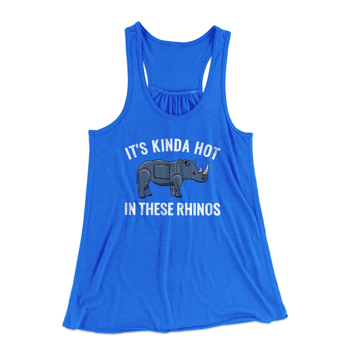 It's Kinda Hot In These Rhinos Women's Flowey Racerback Tank Top