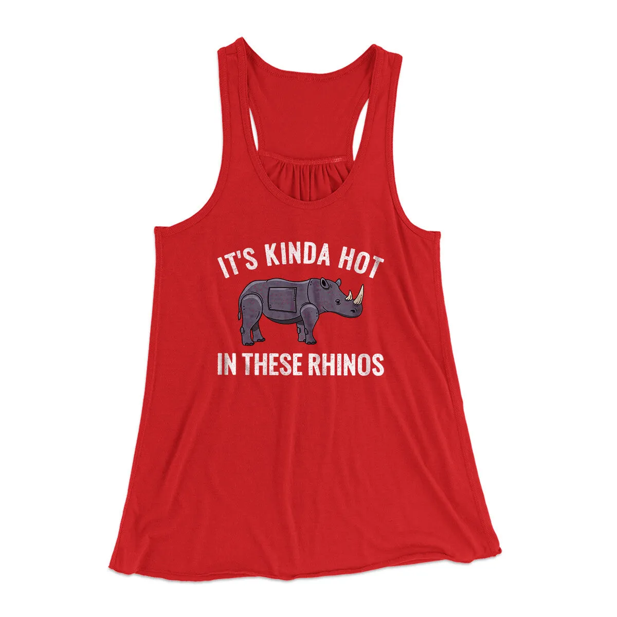 It's Kinda Hot In These Rhinos Women's Flowey Racerback Tank Top