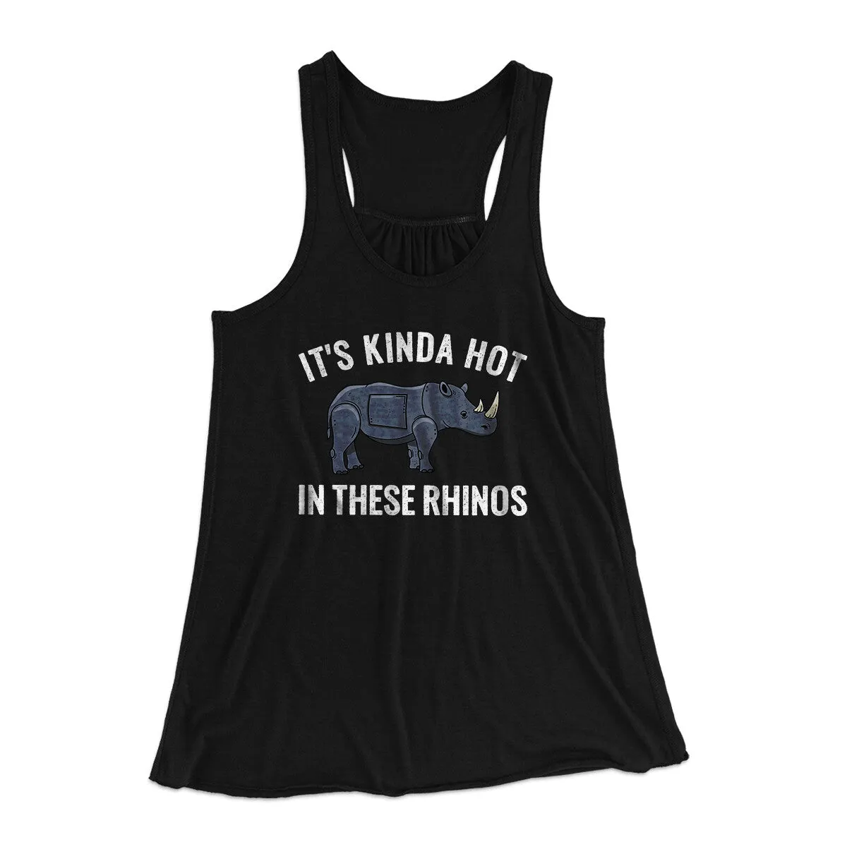 It's Kinda Hot In These Rhinos Women's Flowey Racerback Tank Top