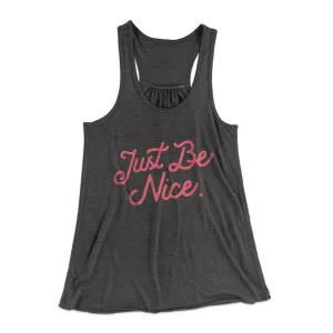 Just Be Nice Funny Women's Flowey Tank Top