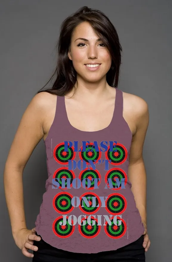 Ladies Please dont shoot racerback tank