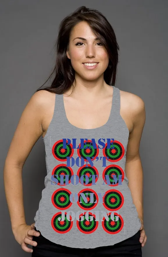 Ladies Please dont shoot racerback tank