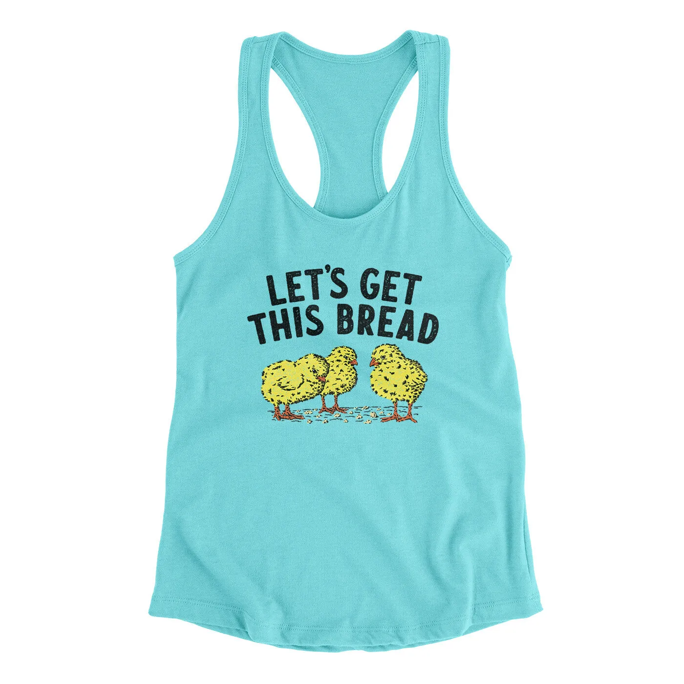 Let's Get This Bread Funny Women's Racerback Tank