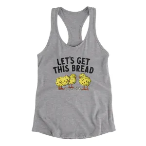 Let's Get This Bread Funny Women's Racerback Tank