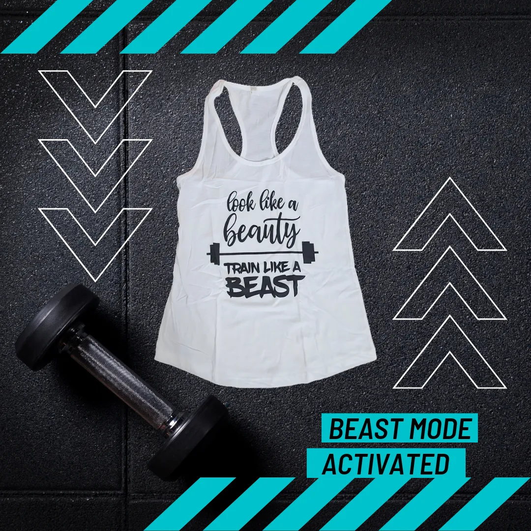 Look Like A Beauty Train Like A Beast Tank Top