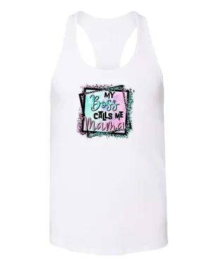 My Boss calls me mama tank top