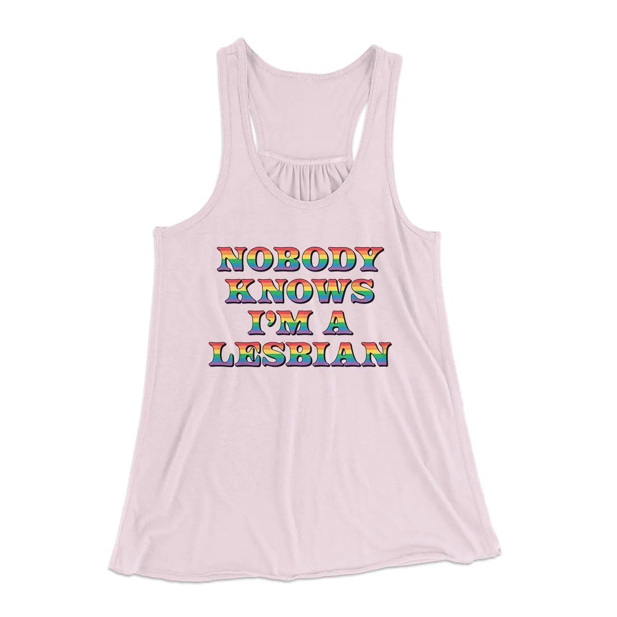 Nobody Knows I'm A Lesbian Women's Flowey Tank Top