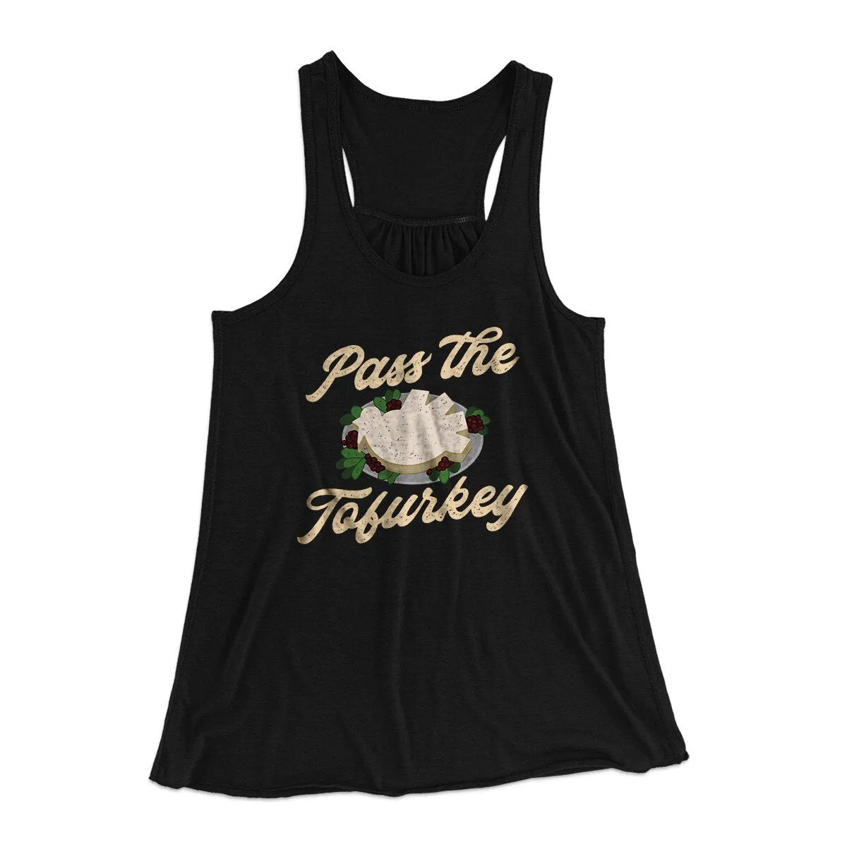 Pass The Tofurkey Funny Thanksgiving Women's Flowey Racerback Tank Top