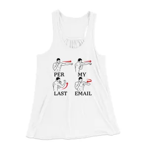 Per My Last Email Funny Women's Flowey Racerback Tank Top