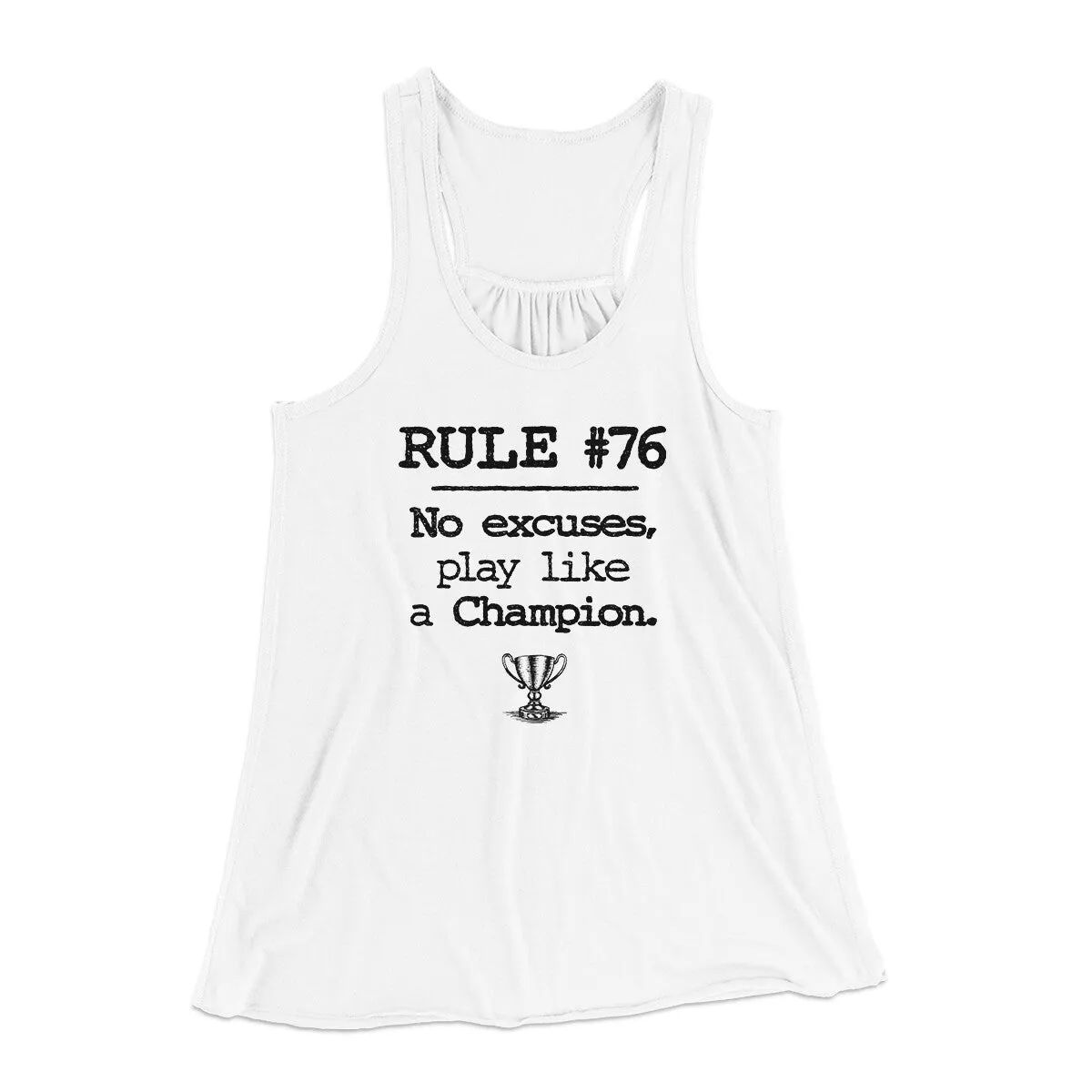 Rule 76 - No Excuses Women's Flowey Racerback Tank Top