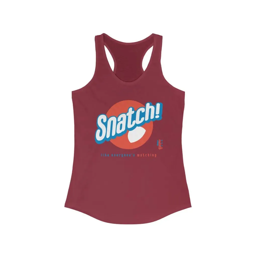 Snatch! like everyone's watching - Womens Racerback Tank Tops