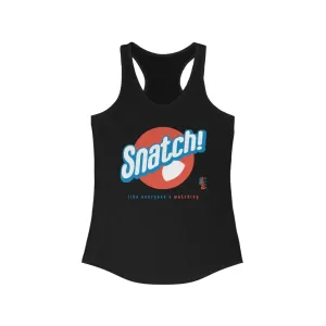 Snatch! like everyone's watching - Womens Racerback Tank Tops