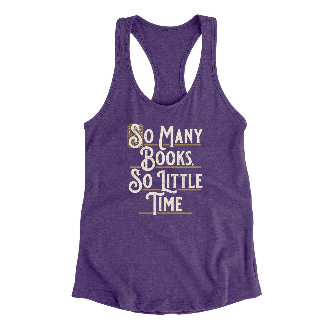 So Many Books, So Little Time Funny Women's Racerback Tank