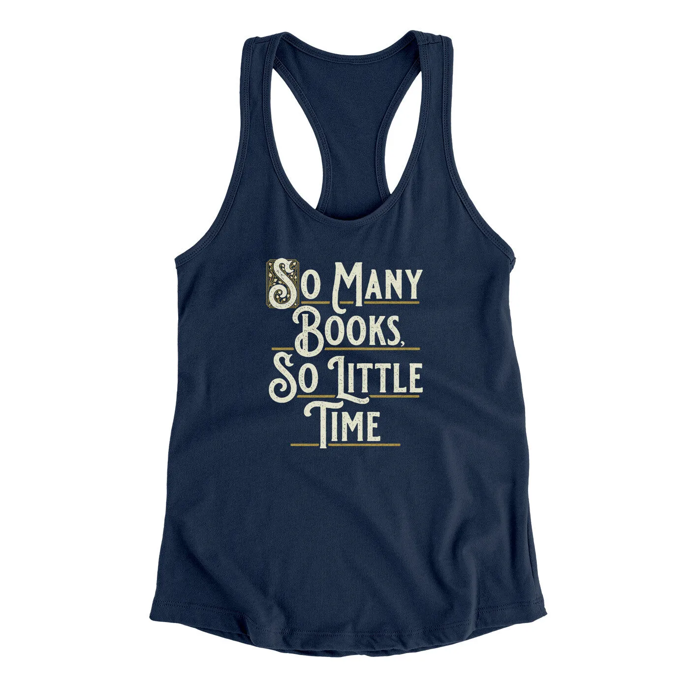 So Many Books, So Little Time Funny Women's Racerback Tank