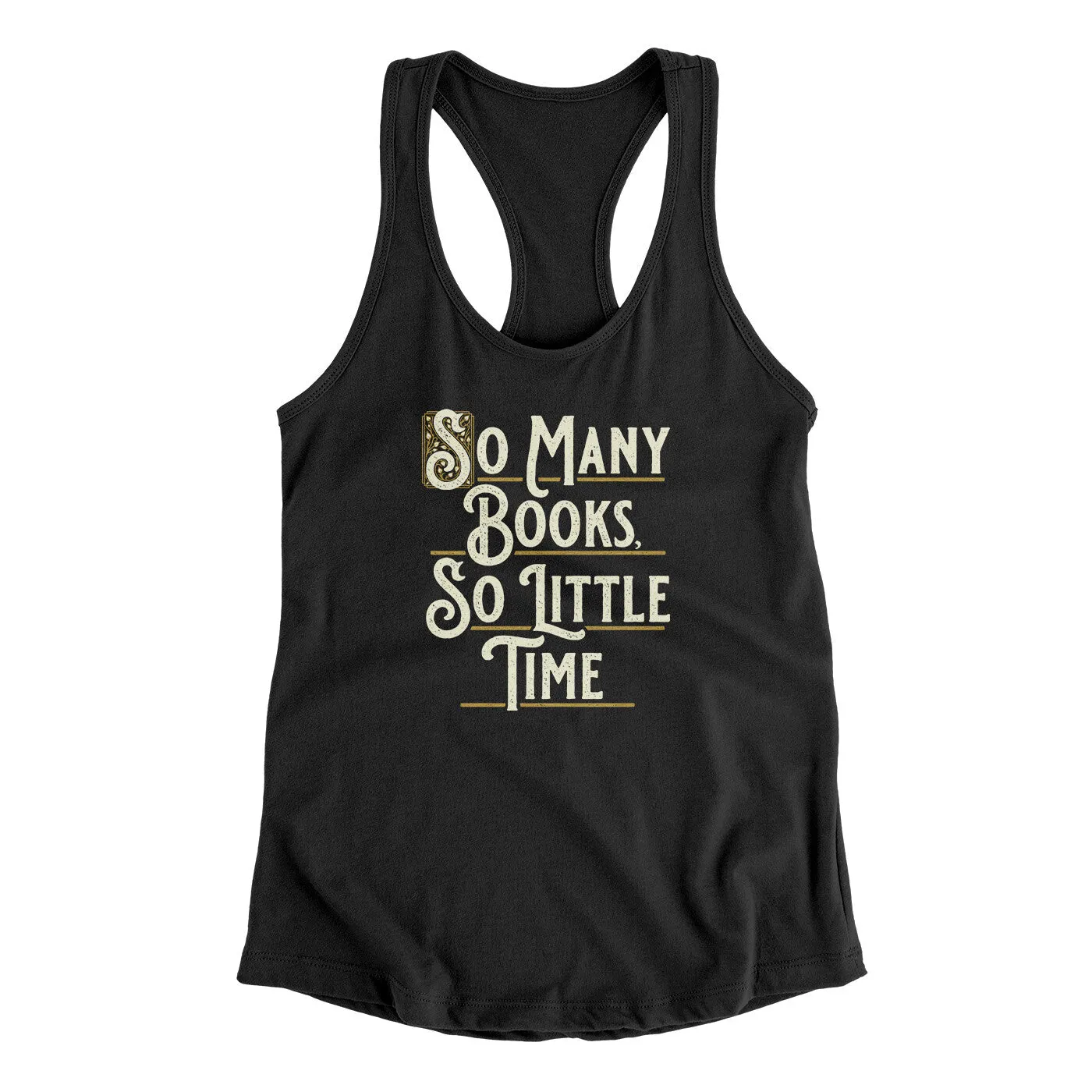 So Many Books, So Little Time Funny Women's Racerback Tank