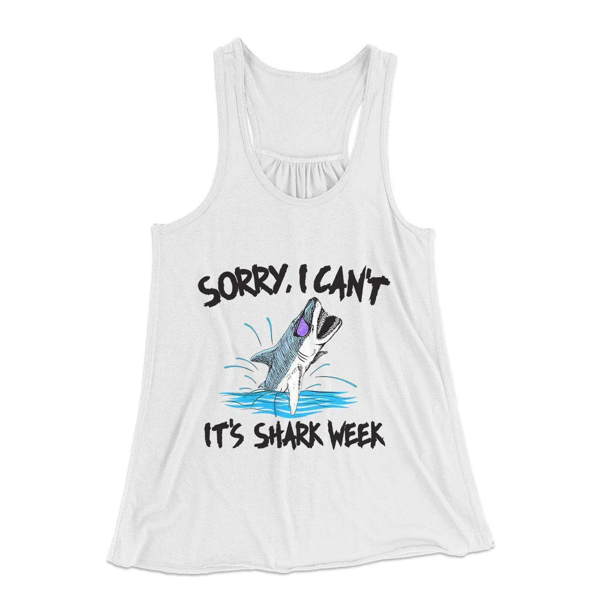 Sorry I Can't It's Shark Week Women's Flowey Tank Top