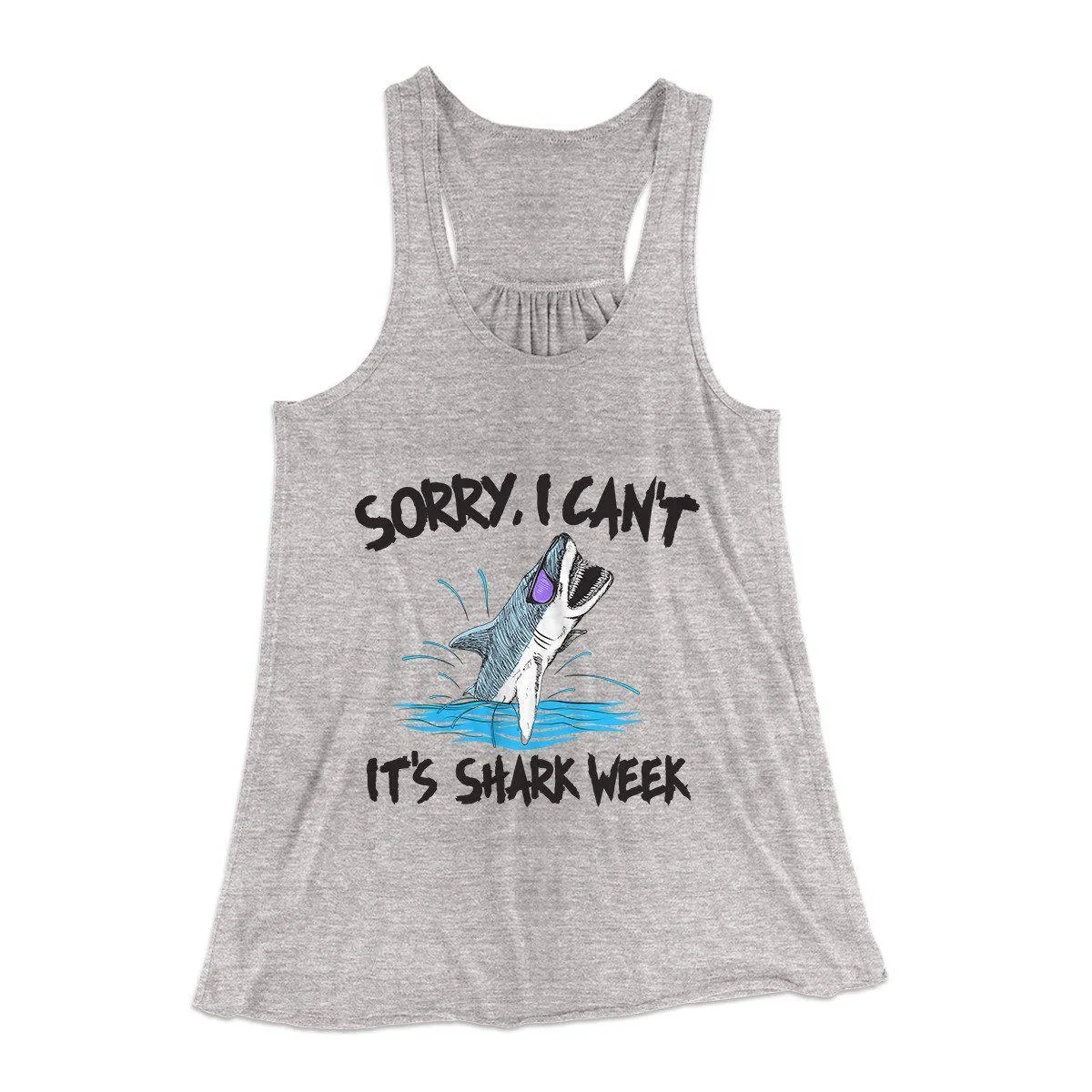 Sorry I Can't It's Shark Week Women's Flowey Tank Top