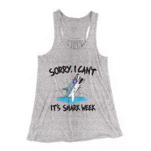Sorry I Can't It's Shark Week Women's Flowey Tank Top