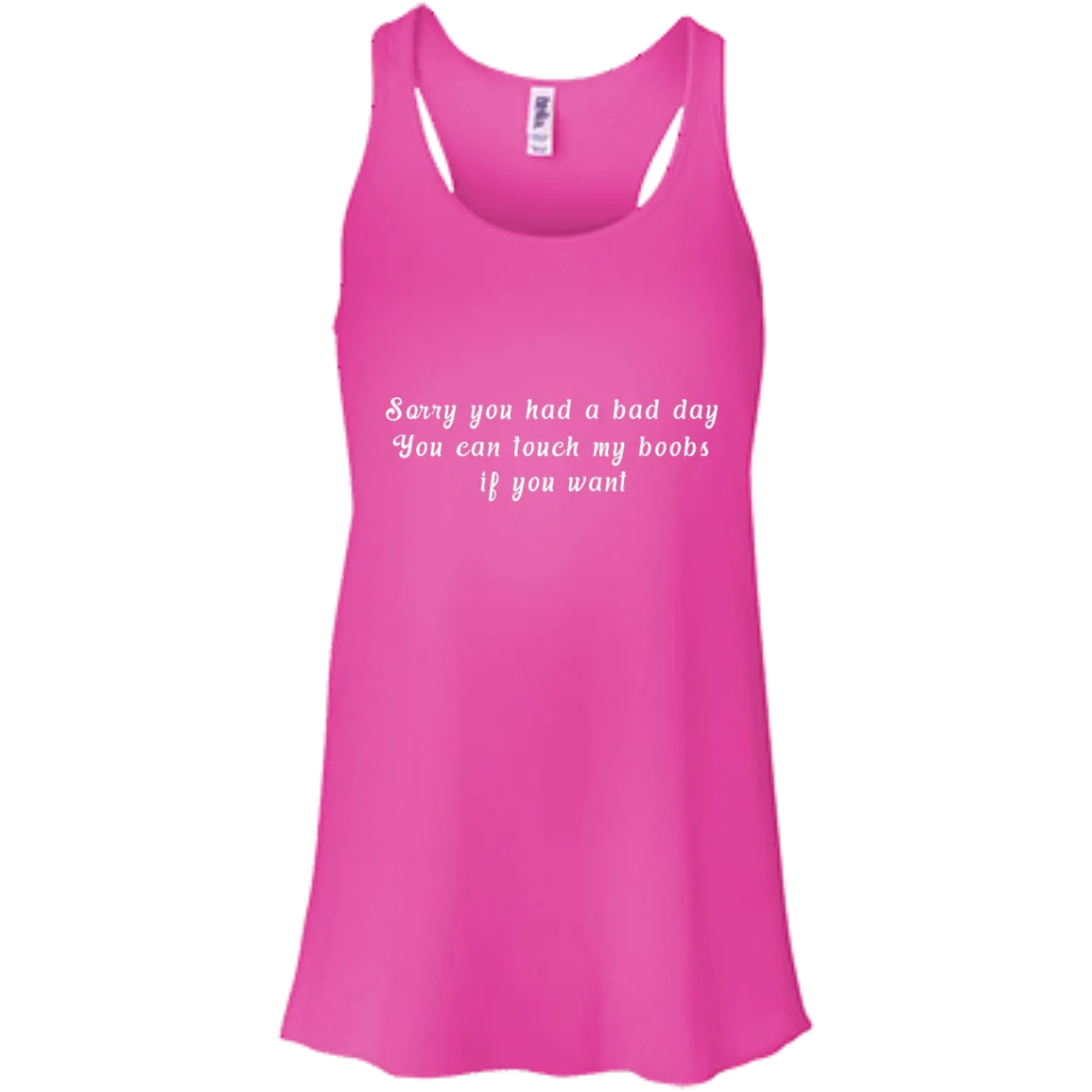 Sorry you had a bad day shirt, tank, racerback