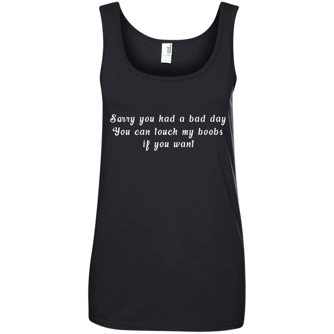 Sorry you had a bad day shirt, tank, racerback