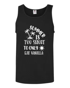 Summer is too short to only eat vanilla tank top, summer tank top, beach party tank top
