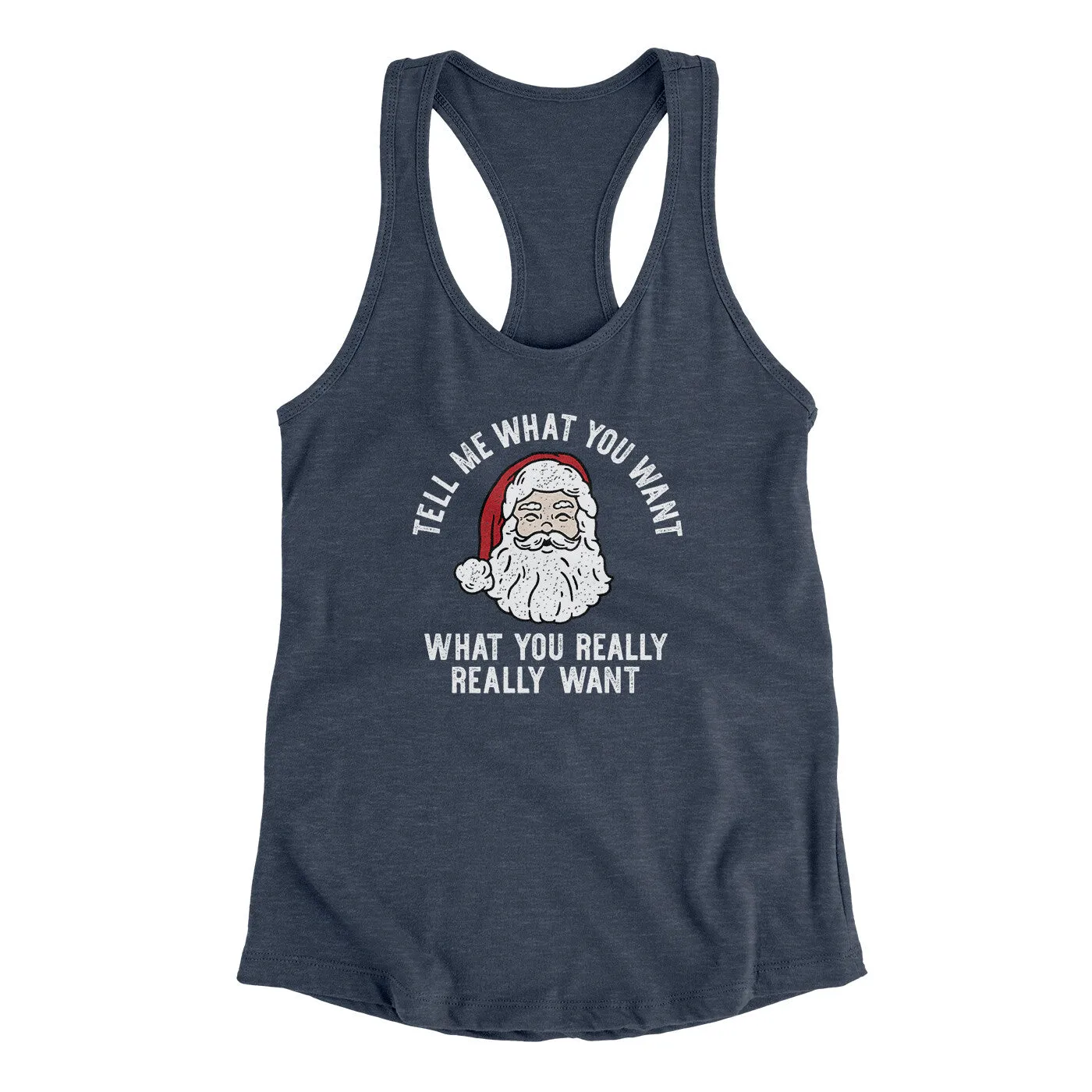 Tell Me What You Want, What You Really Really Want Women's Racerback Tank