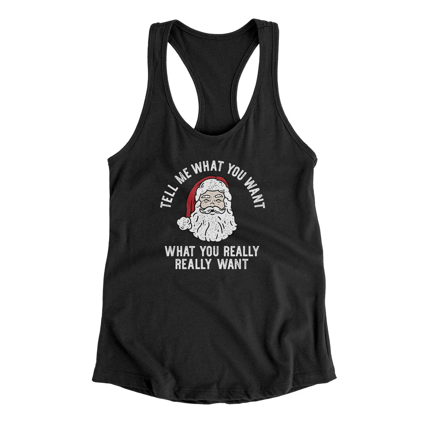 Tell Me What You Want, What You Really Really Want Women's Racerback Tank