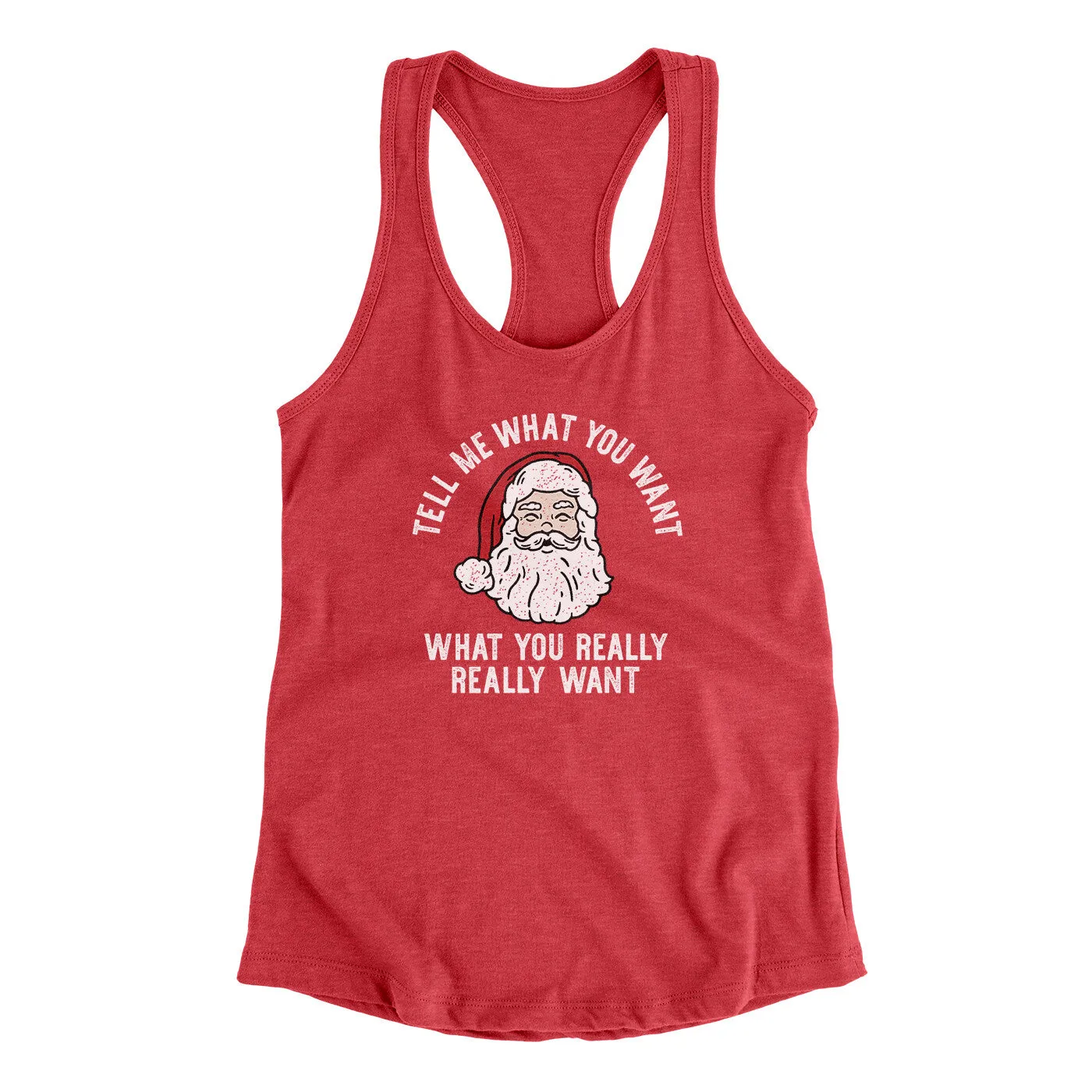 Tell Me What You Want, What You Really Really Want Women's Racerback Tank