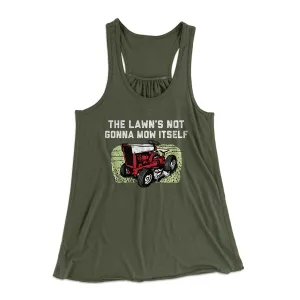 The Lawn's Not Gonna Mow Itself Funny Women's Flowey Racerback Tank Top