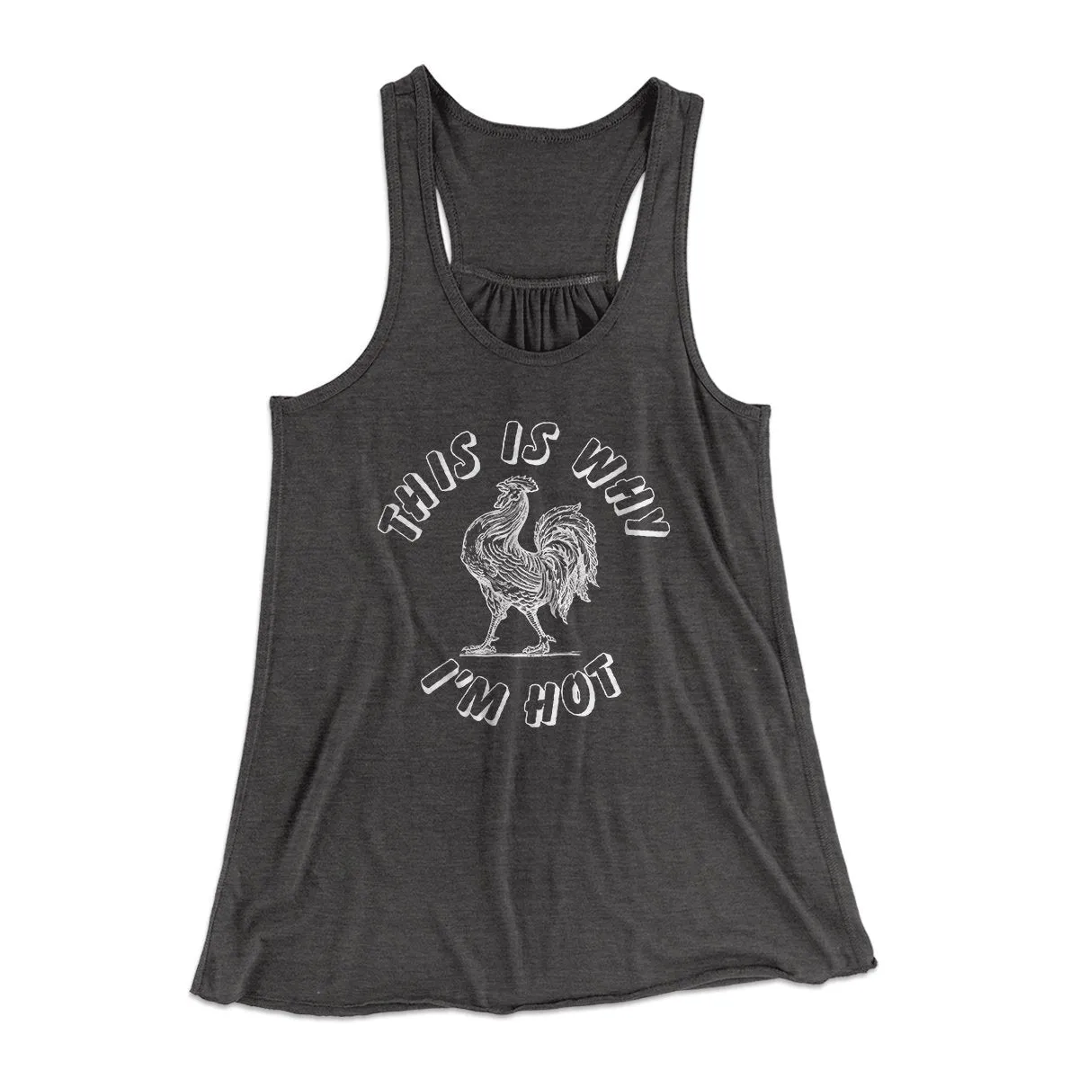 This Is Why I'm Hot Funny Women's Flowey Tank Top