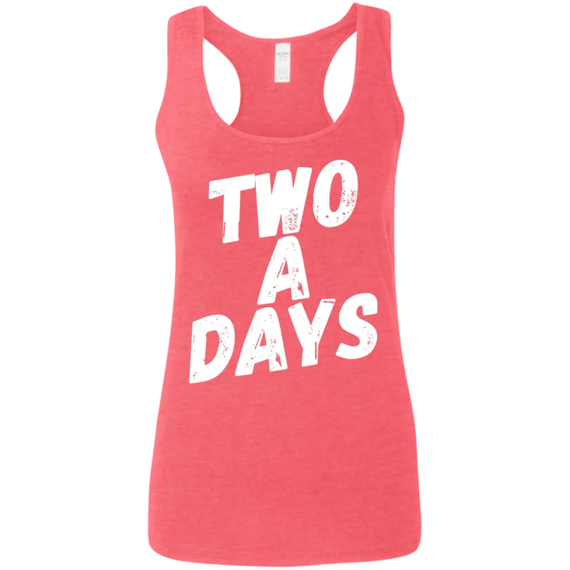 Two a Days are brutal.  But ladies can you wear this tank?