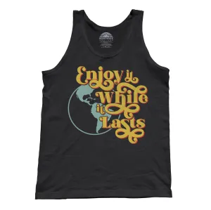 Unisex Enjoy It While It Lasts Earth Tank Top
