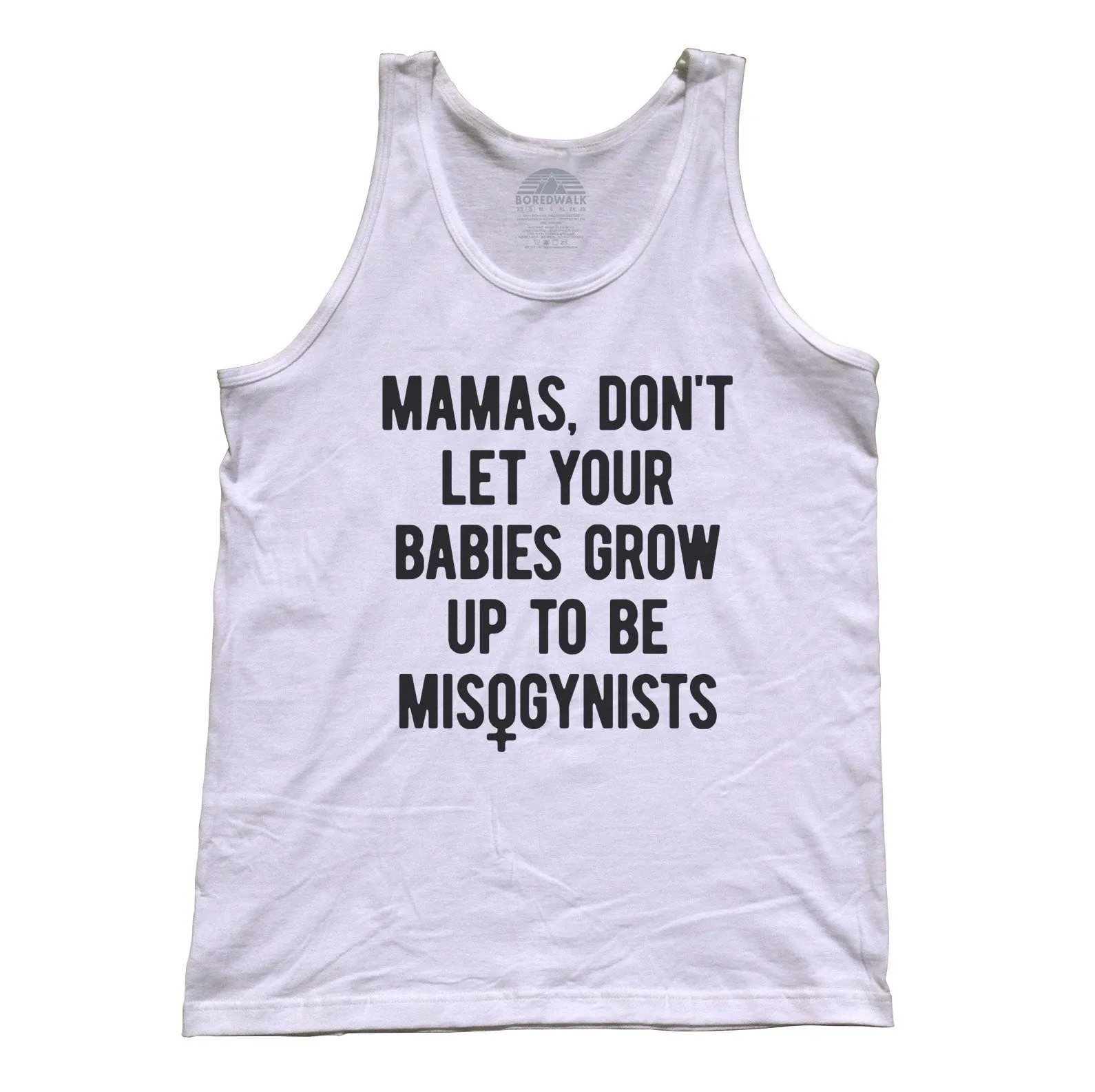 Unisex Mamas Don't Let Your Babies Grow Up to be Misogynists Tank Top