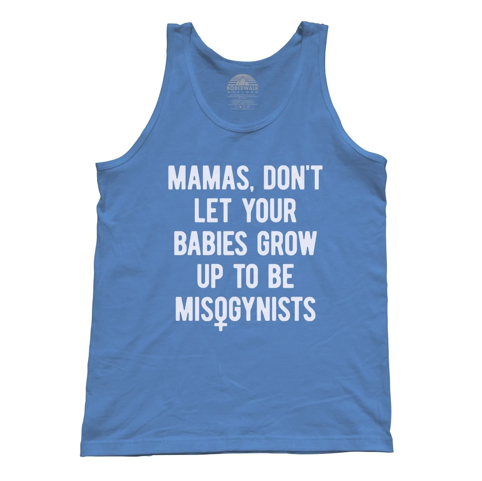 Unisex Mamas Don't Let Your Babies Grow Up to be Misogynists Tank Top