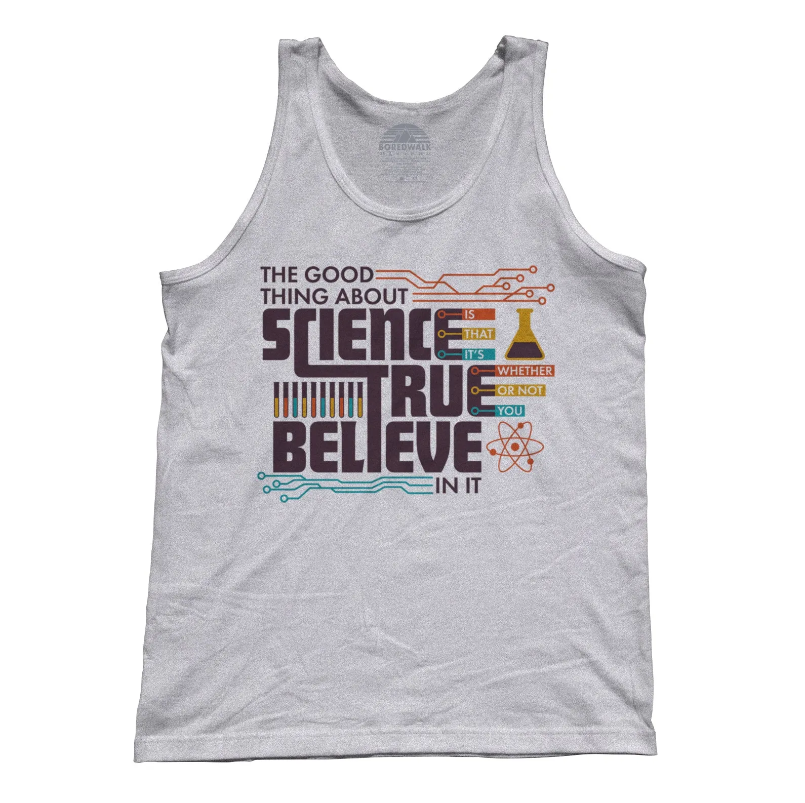 Unisex The Good Thing About Science Is That It's True Tank Top