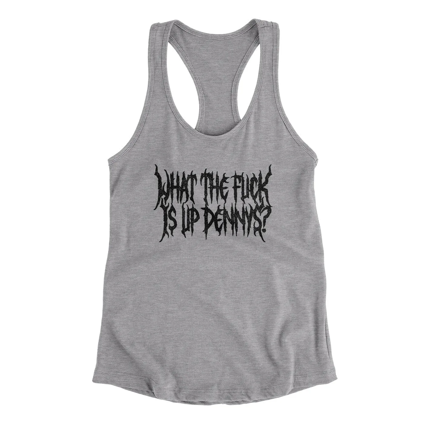 What The Fuck Is Up Dennys Women's Racerback Tank