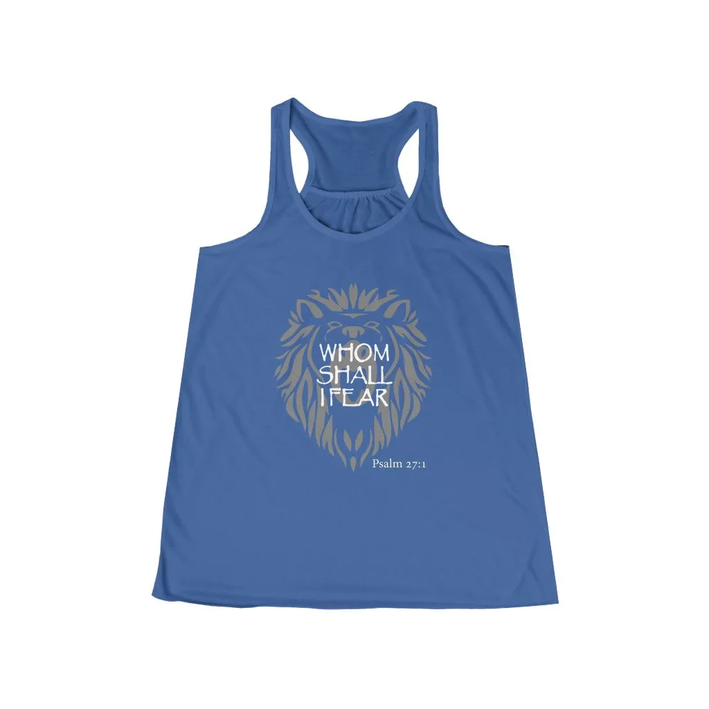 Whom Shall I Fear Women's Flowy Racerback Tank