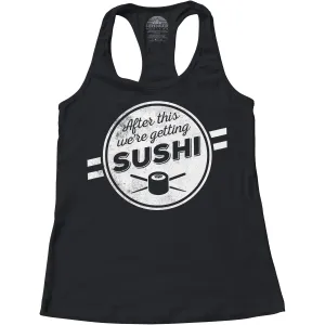 Women's After This We're Getting Sushi Racerback Tank Top