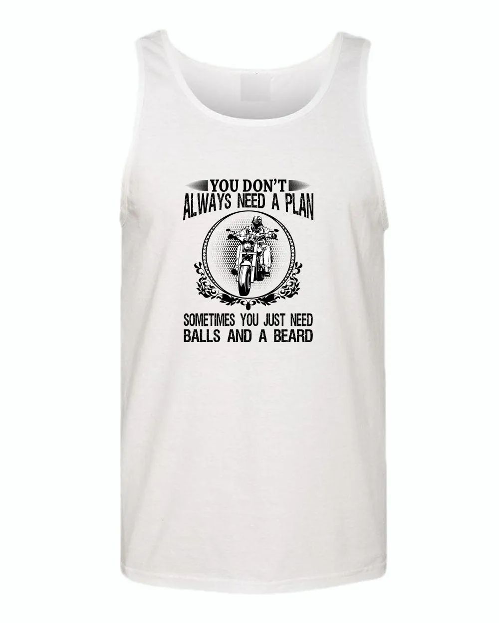 You don't always need a plan, motorcycle tank tops