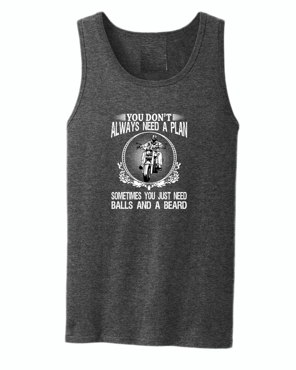 You don't always need a plan, motorcycle tank tops