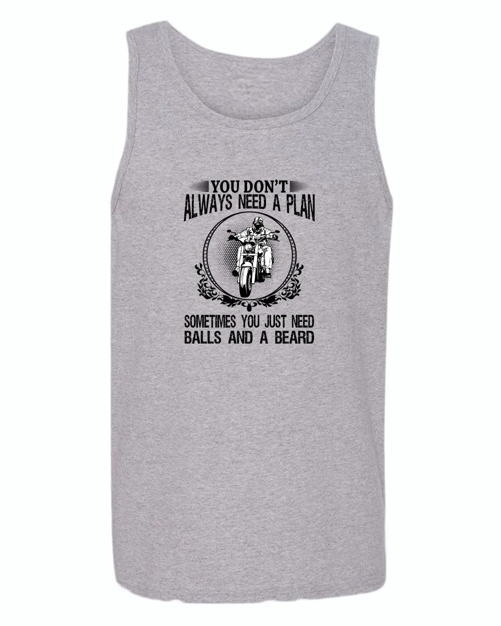 You don't always need a plan, motorcycle tank tops